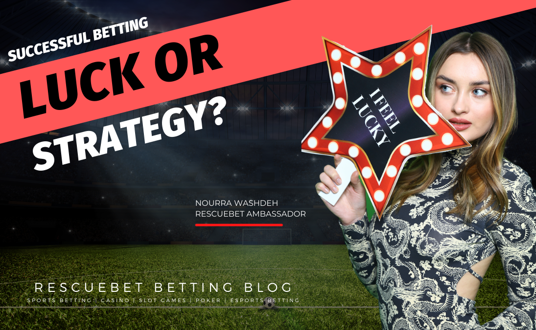 Successful Betting: Luck Or Strategy Blog Featured Image