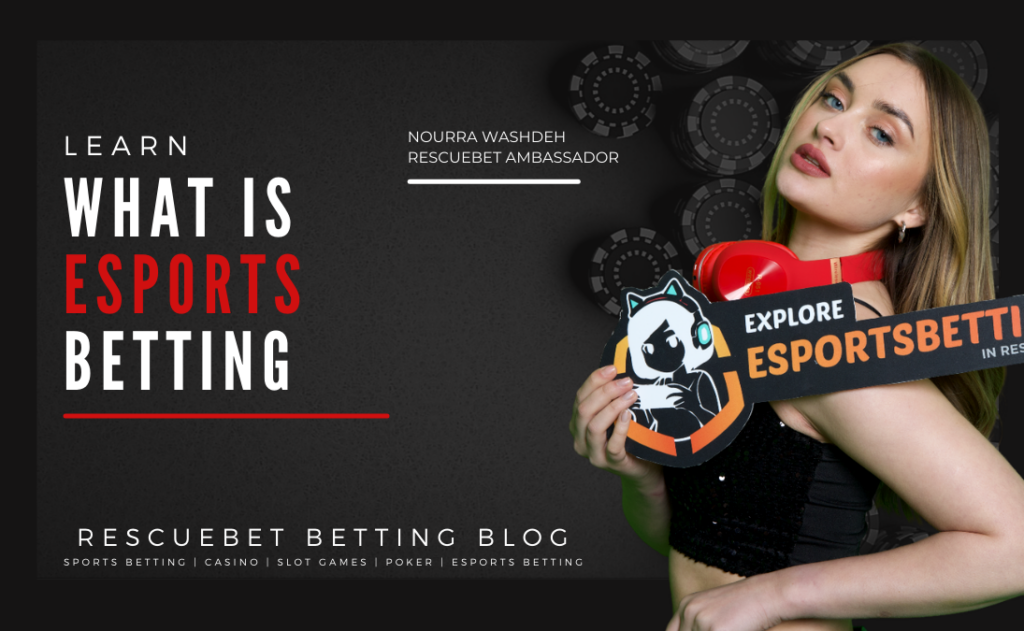 Rescuebet Blog | Understand What Is ESports Betting?