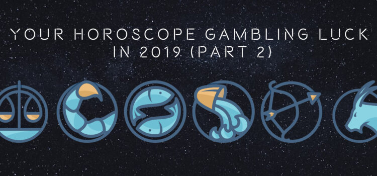 Blog Featured Image (Your Horoscope Gambling Luck in 2019 (Part 2) Blog Featured