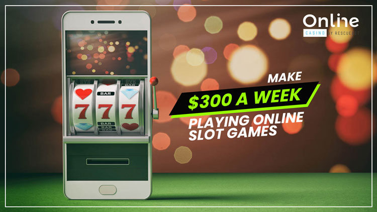 Make 300 Dollars a Week Playing Online Slot Games Blog Featured Image