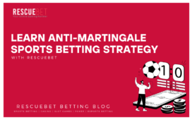 Learn Anti-Martingale Sports Betting Strategy Blog featured image