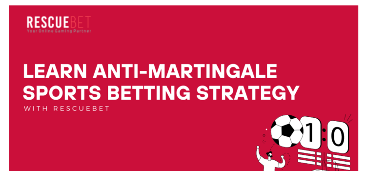 Learn Anti-Martingale Sports Betting Strategy Blog featured image