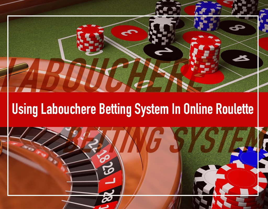 Using Labouchere Betting System In Online Roulette
