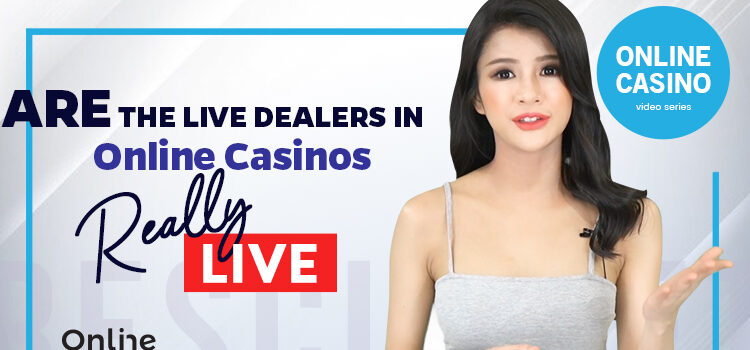 Are The Live Dealers In Online Casinos Really Live Blog Featured Image