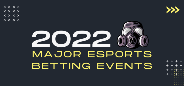 2022 Major Esports Betting Events blog featured image