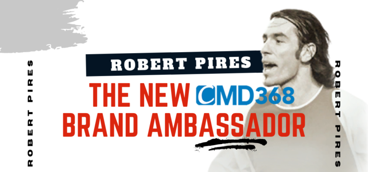 CMD368 Brand Ambassador Robert Pires blog featured image