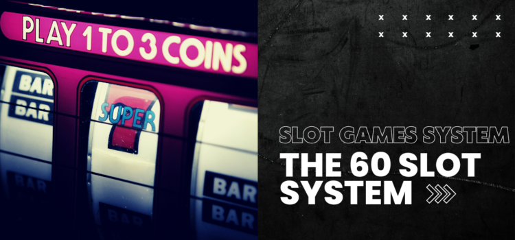 The 60 Slot System Blog Featured Image