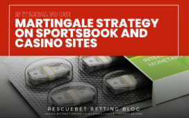 Is It Legal To Use Martingale Strategy On Sportsbook And Casino Sites Blog Featured Image
